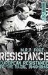 image of book Resistance: European Resistance to the Nazis 1940-45